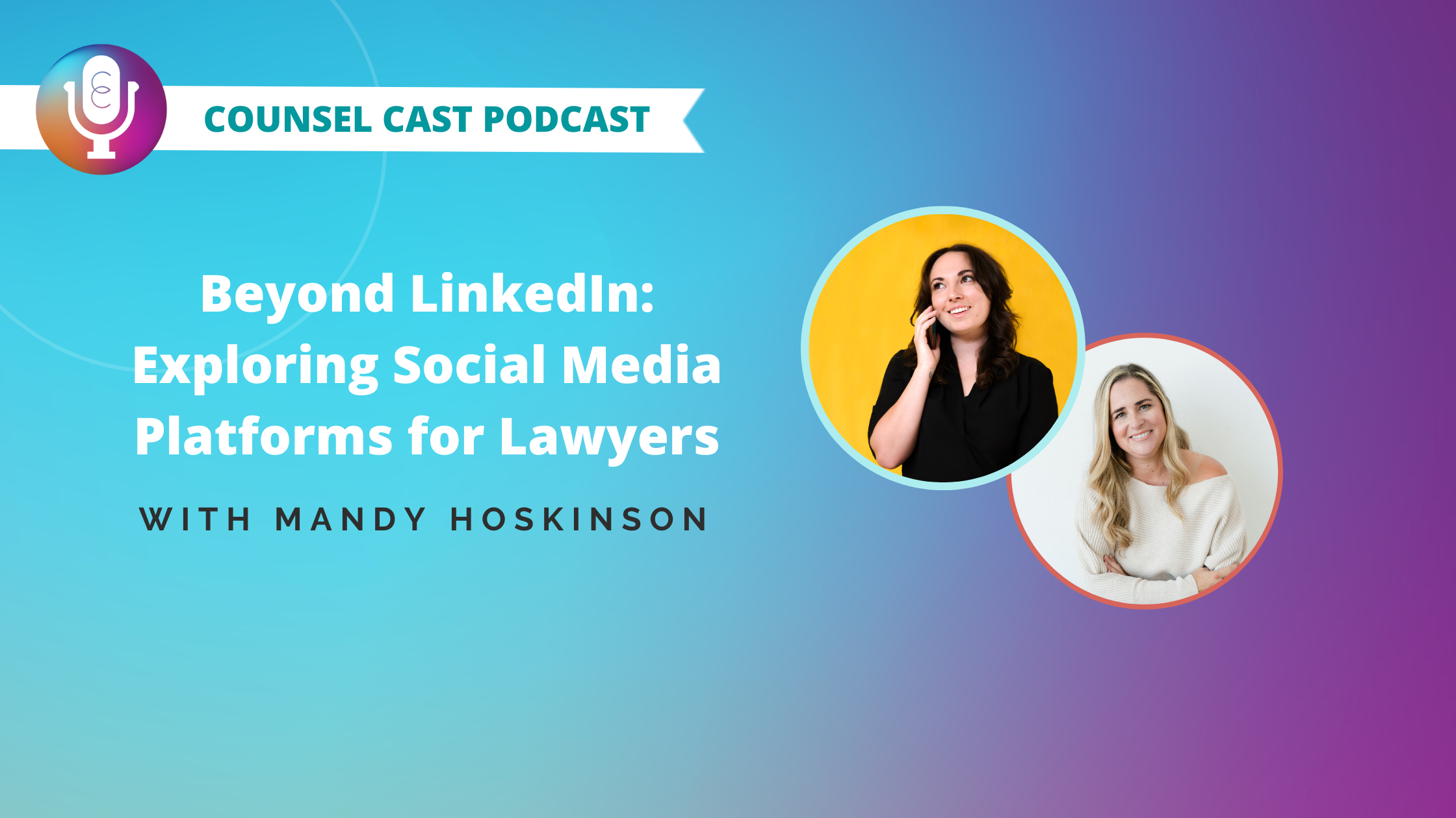 Beyond LinkedIn: Exploring Social Media Platforms for Lawyers with Mandy Hoskinson