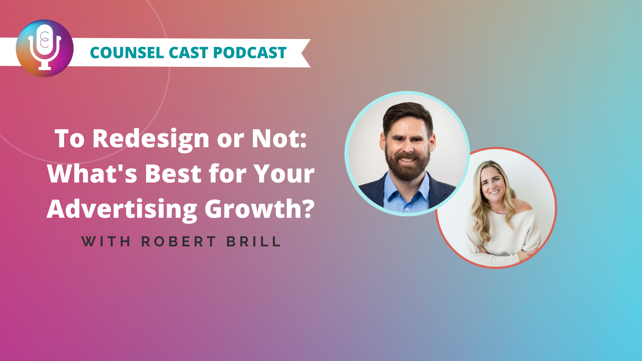 New Podcast Episode: To Redesign or Not: What's Best for Your Advertising Growth? with Robert Brill