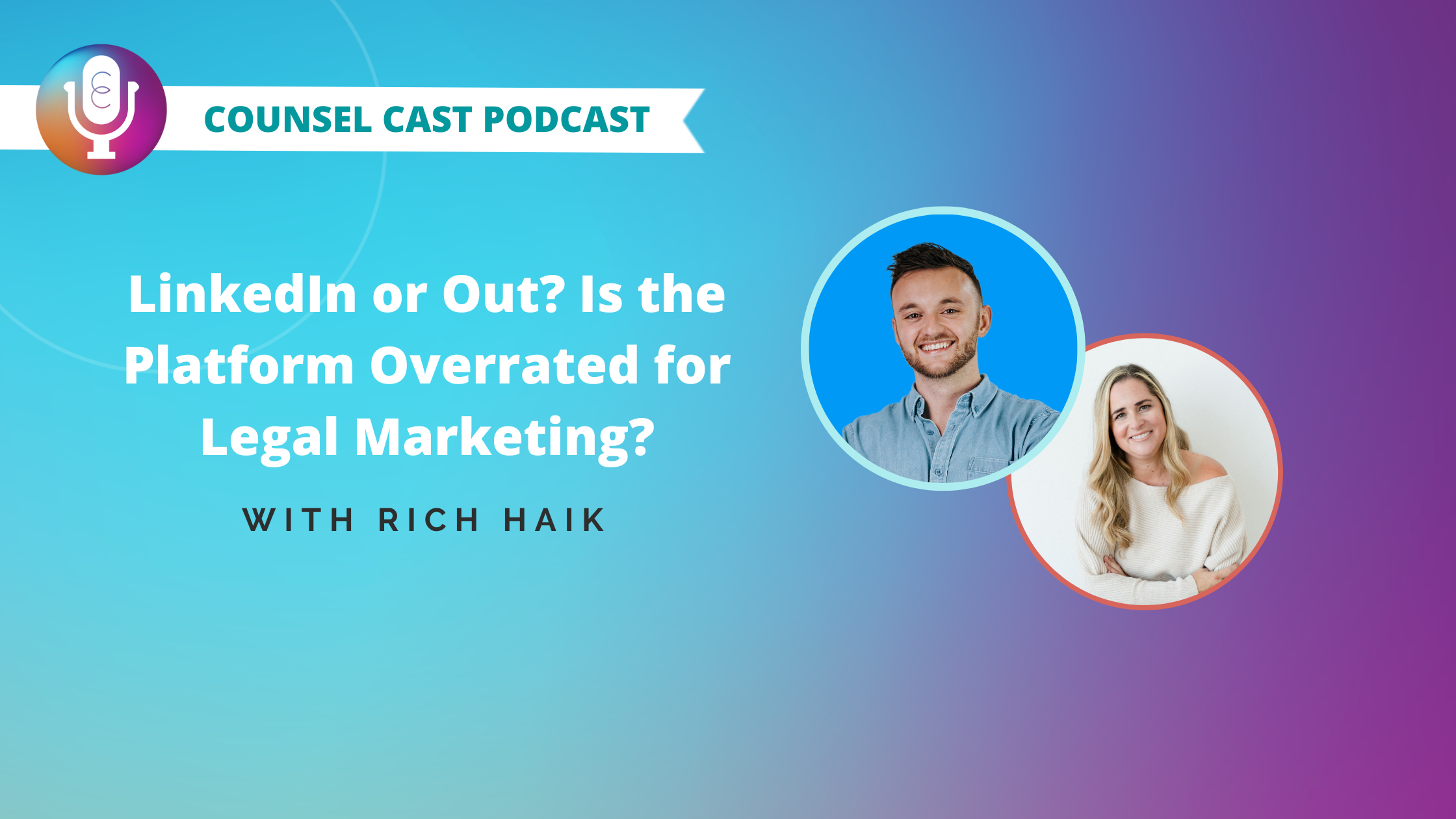 LinkedIn or Out? Is the Platform Overrated for Legal Marketing? with Rich Haik