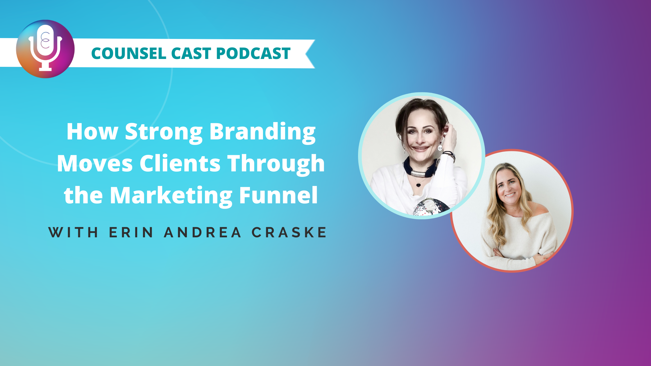 How Strong Branding Moves Clients Through the Marketing Funnel with Erin Andrea Craske
